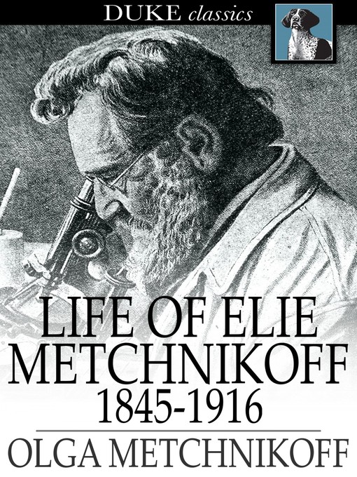 Title details for Life of Elie Metchnikoff by Olga Metchnikoff - Wait list